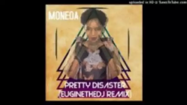 Moneoa - Pretty disaster (Euginethedj remix 2019)
